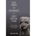 State Power and Governance in Early Imperial China: The Collapse of the Qin Empire, 221-207 BCE