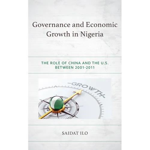 Governance and Economic Growth in Nigeria: The Role of China and the U.S. between 2001-2011