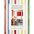 The House Romantic: Curating Memorable Interiors for a Meaningful Life