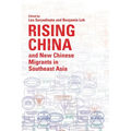 Rising China and New Chinese Migrants in Southeast Asia