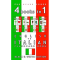 4 books in 1 - English to Italian Kids Flash Card Book: Black and White Edition: Learn Italian Vocabulary for Children