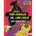 Tina Charles vs. Lisa Leslie: Who Would Win?