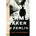 The Arms Maker of Berlin