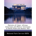 Patriots of Color: African Americans and Native Americans at Battle Road and Bunker Hill