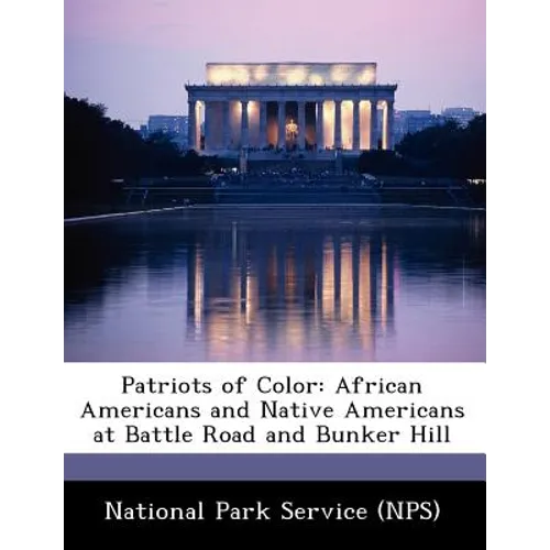 Patriots of Color: African Americans and Native Americans at Battle Road and Bunker Hill