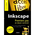 Inkscape. Premiers pas en dessin vectoriel: Premiers pas en dessin vectoriel