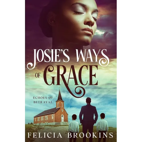 Josie's Ways of Grace: Echoes of Betrayal