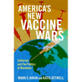 America's New Vaccine Wars: California and the Politics of Mandates