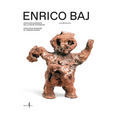 Enrico Baj: Catalogue Raisonné of Ceramic Works