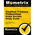 Certified Treasury Professional Exam Secrets Study Guide: Ctp Test Review for the Certified Treasury Professional Examination