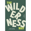 The Wilderness Way: Finding Freedom in Life's Fractures