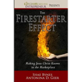 The Firestarter Effect: Making Jesus Christ Known in the Marketplace