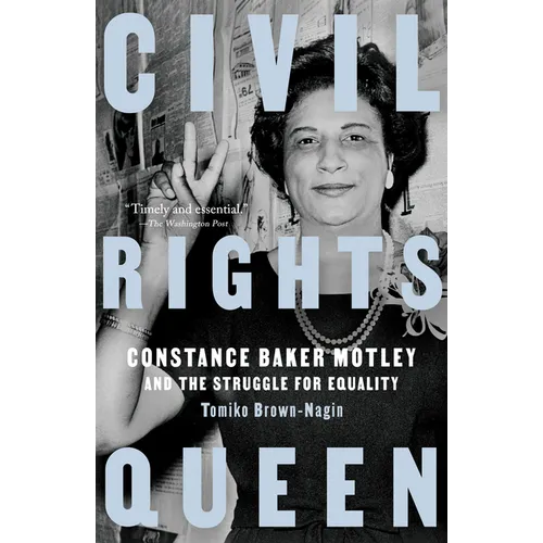 Civil Rights Queen: Constance Baker Motley and the Struggle for Equality