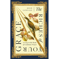 The Riches of Your Grace: Living in the Book of Common Prayer