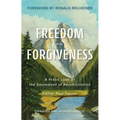 Freedom and Forgiveness: A Fresh Look at the Sacrament of Reconciliation