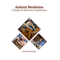 Animal Medicine: A Guide for Veterinary Practitioners