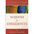 Wisdom for Dissidents: The Epistle of James Through New Eyes