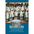Black Soldiers in Blue: African American Troops in the Civil War Era
