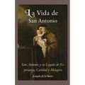La Vida de San Antonio: San Antonio y su Legado de Esperanza, Caridad y Milagros
