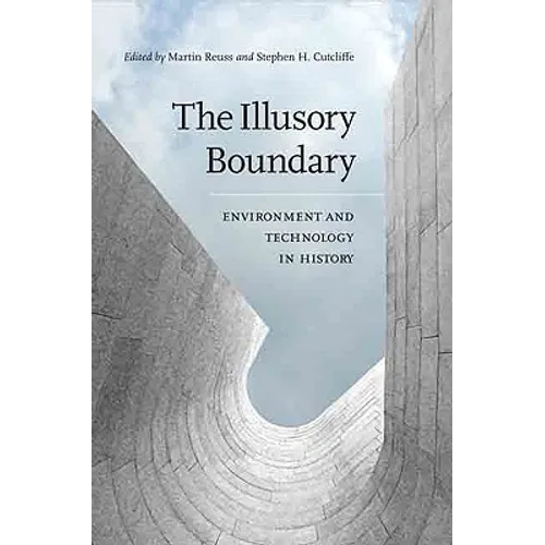 The Illusory Boundary: Environment and Technology in History