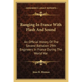 Ranging In France With Flash And Sound: An Official History Of The Second Battalion 29th Engineers In France During The World War
