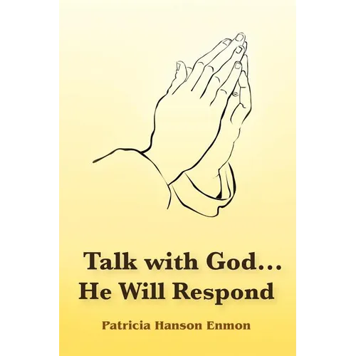 Talk with God...He Will Respond