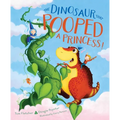 The Dinosaur That Pooped a Princess!