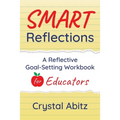 SMART Reflections: A Reflective Goal-Setting Workbook for Educators