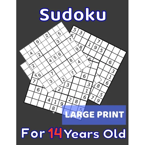 Sudoku For 14 Years Old Large Print: 80 Sudoku Puzzles Easy and Medium for Kids Age 14 With Solutions In The End. Cool Gift Idea For Birthday, Anniver