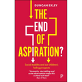 The End of Aspiration?: Social Mobility and Our Children's Fading Prospects