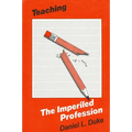 Teaching-The Imperiled Profession