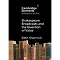 Shakespeare Broadcasts and the Question of Value