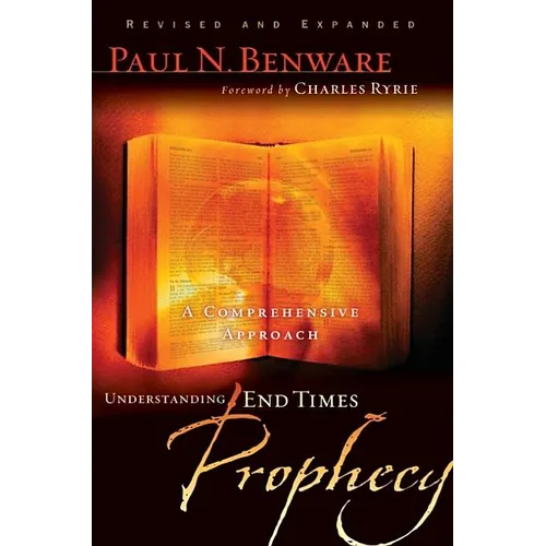 Understanding End Times Prophecy: A Comprehensive Approach
