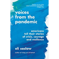 Voices from the Pandemic: Americans Tell Their Stories of Crisis, Courage and Resilience