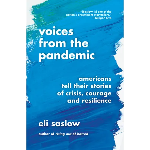 Voices from the Pandemic: Americans Tell Their Stories of Crisis, Courage and Resilience