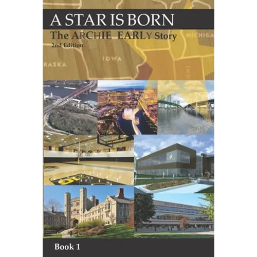 A Star Is Born-The Archie Early Story- 2nd Edition: Book 1 of 3