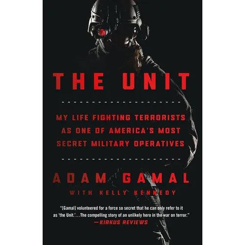 The Unit: My Life Fighting Terrorists as One of America's Most Secret Military Operatives