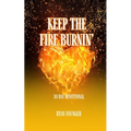Keep the Fire Burnin' 30 Day Devotional