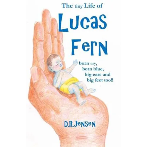 The tiny Life of Lucas Fern: born tiny, born blue, big ears, and big feet too!!
