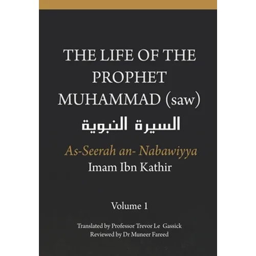 The Life of the Prophet Muhammad (saw) - Volume 1 - As Seerah An Nabawiyya - السيرة النب&#