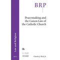 Peacemaking and the Canon Law of the Catholic Church
