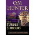 The Purple Shroud, A Novel of the Late Roman Empire: Embers of Empire VII