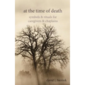 At the Time of Death: Symbols & Rituals for Caregivers & Chaplains