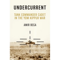 Undercurrent: Tank Commander Cadet in the Yom Kippur War