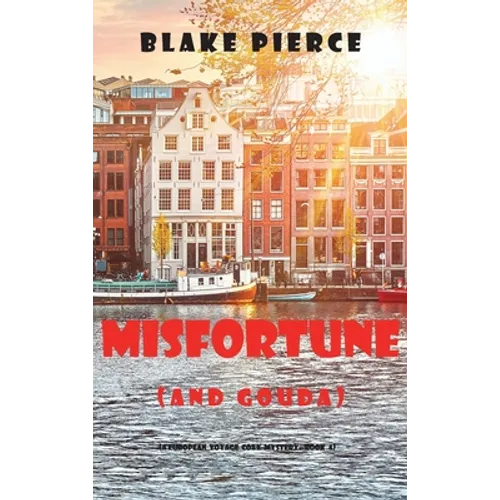 Misfortune (and Gouda) (A European Voyage Cozy Mystery-Book 4)