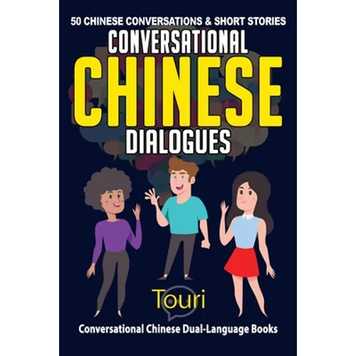 Conversational Chinese Dialogues: 50 Chinese Conversations and Short Stories