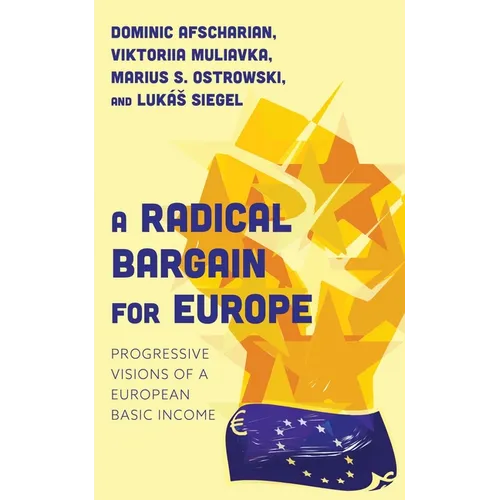 A Radical Bargain for Europe: Progressive Visions of a European Basic Income