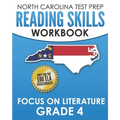 NORTH CAROLINA TEST PREP Reading Skills Workbook Focus on Literature Grade 4: Preparation for the End-of-Grade ELA/Reading Assessments