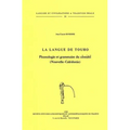 La Langue de Touho. Phonologie Et Grammaire Du Cemuhi (Nouvelle-Caledonie)