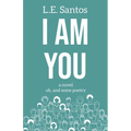 I Am You: a novel oh, and some poetry